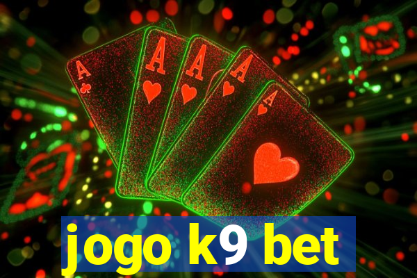 jogo k9 bet